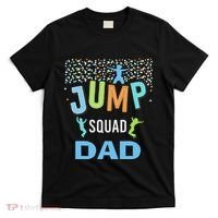 Dad Daddy Jump Squad Birthday Boy Trampoline Jumper Bday T-Shirt thumb 0