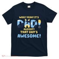 Dog Dad Joke ItS Dad Alright That Guys Awesome Fathers Day T-Shirt thumb 0