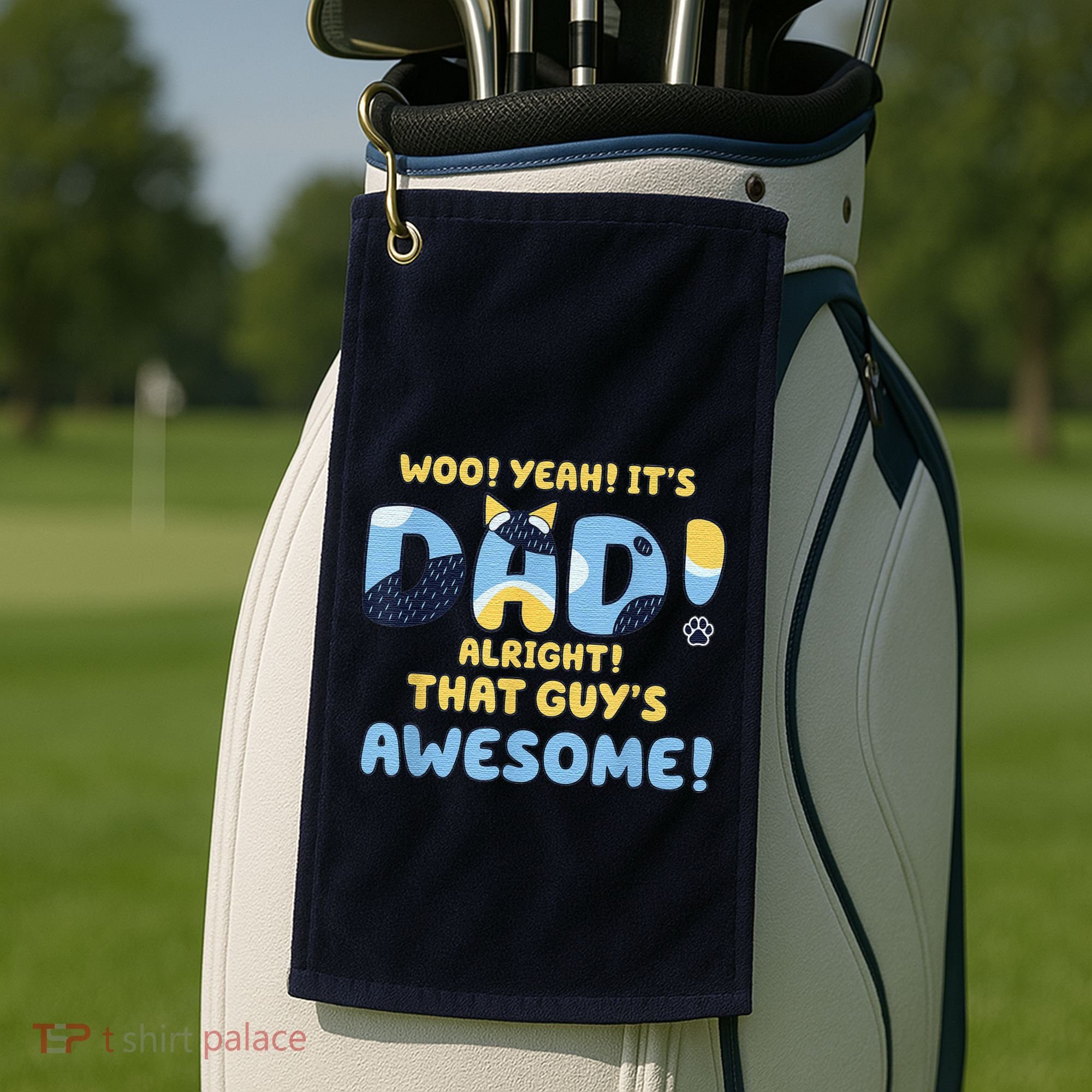 Dog Dad Joke ItS Dad Alright That Guys Awesome Fathers Day Golf Towel