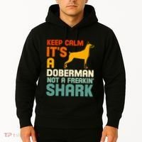 Doberman Dog Keep Calm ItS A Doberman Not A Shark Hoodie thumb 2