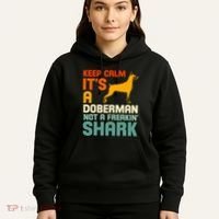 Doberman Dog Keep Calm ItS A Doberman Not A Shark Hoodie thumb 5