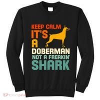 Doberman Dog Keep Calm ItS A Doberman Not A Shark Sweatshirt thumb 0