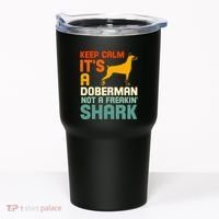 Doberman Dog Keep Calm ItS A Doberman Not A Shark Tumbler thumb 0