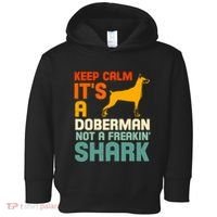 Doberman Dog Keep Calm ItS A Doberman Not A Shark Toddler Hoodie thumb 0