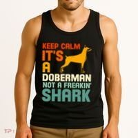 Doberman Dog Keep Calm ItS A Doberman Not A Shark Tank Top thumb 3