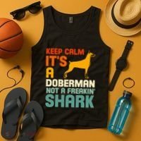 Doberman Dog Keep Calm ItS A Doberman Not A Shark Tank Top thumb 4
