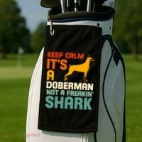 Doberman Dog Keep Calm ItS A Doberman Not A Shark Golf Towel thumb 2
