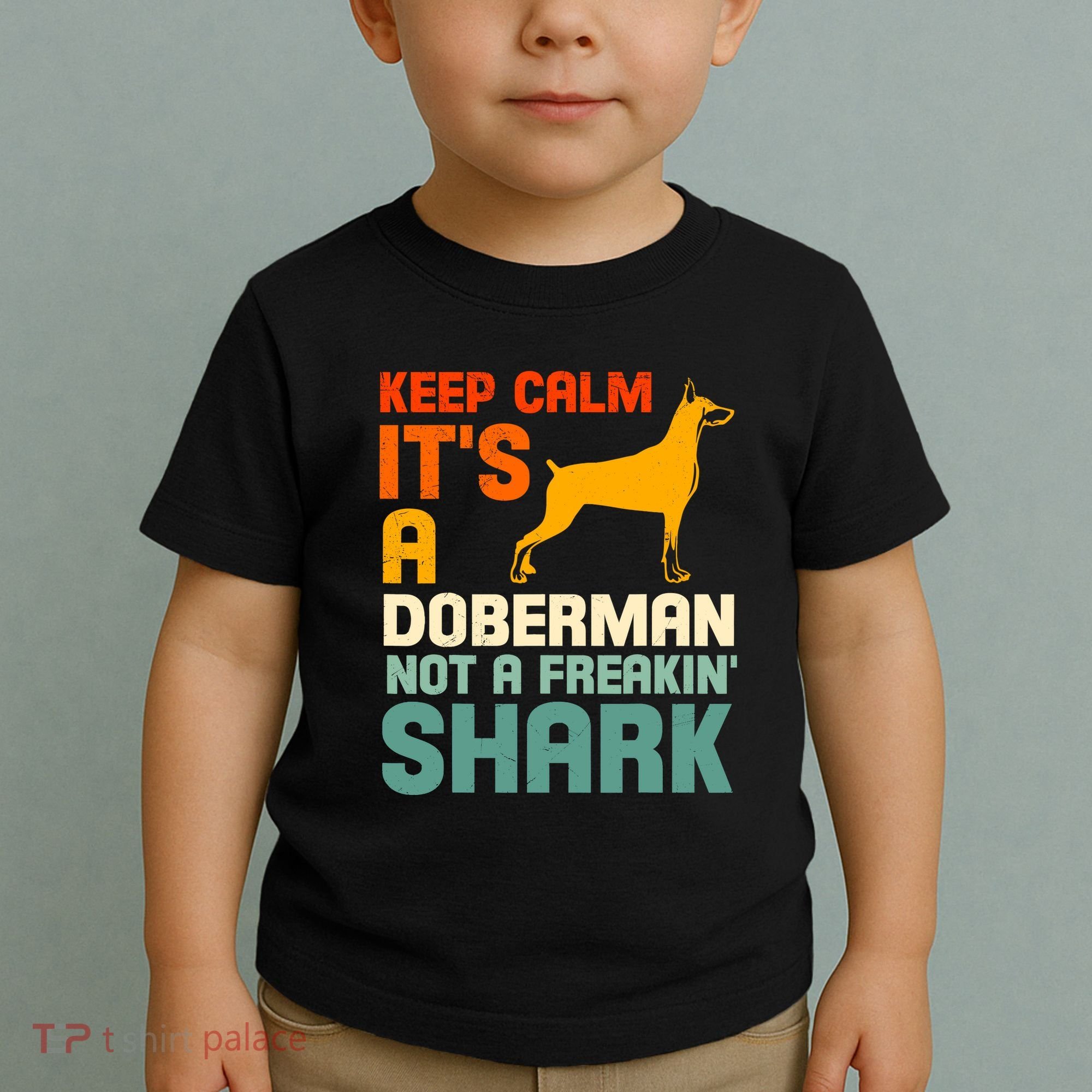 Doberman Dog Keep Calm ItS A Doberman Not A Shark Toddler T-Shirt