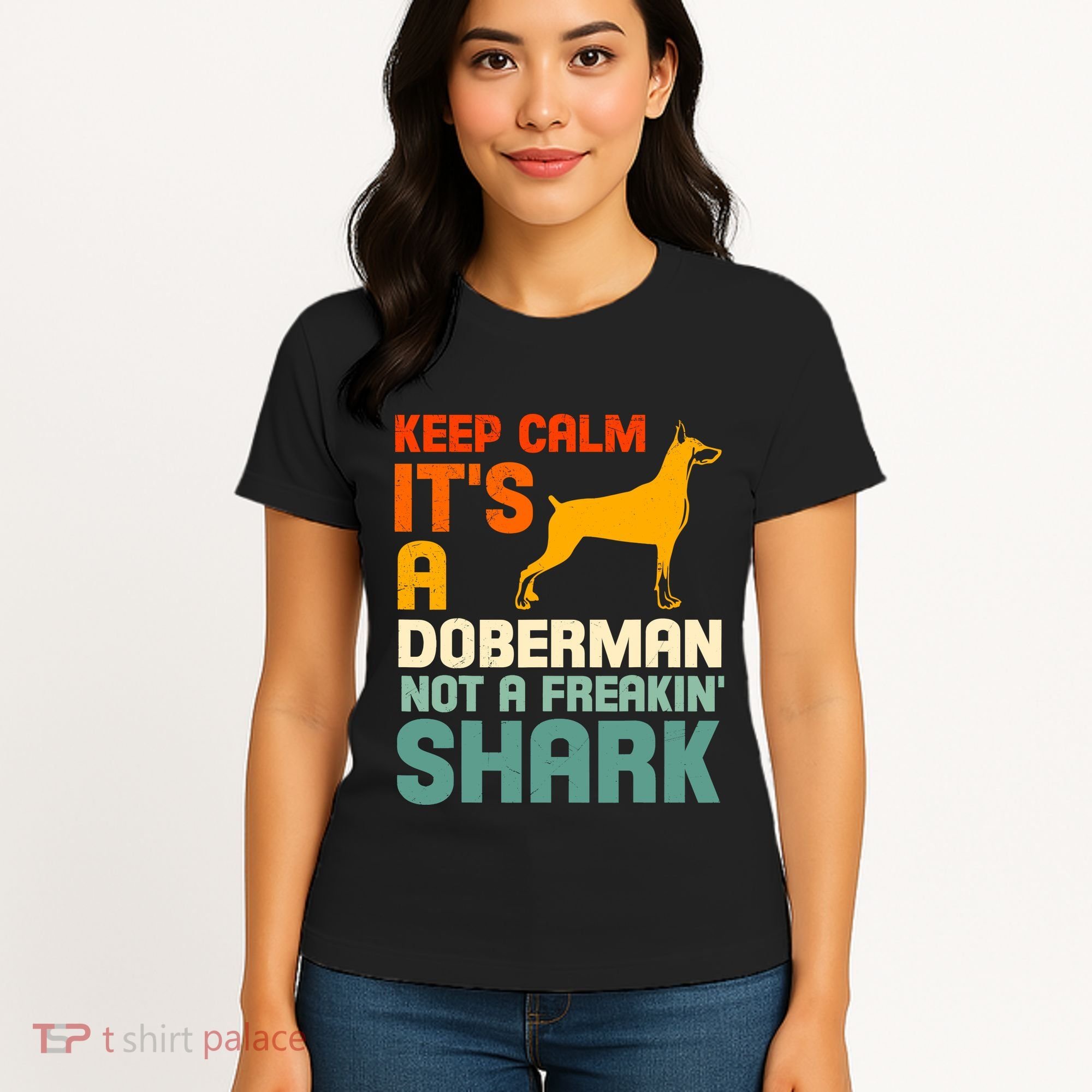 Doberman Dog Keep Calm ItS A Doberman Not A Shark Women's T-Shirt