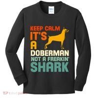 Doberman Dog Keep Calm ItS A Doberman Not A Shark Kids Long Sleeve Shirt thumb 0