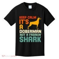 Doberman Dog Keep Calm ItS A Doberman Not A Shark Kids T-Shirt thumb 0