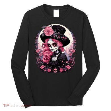 Dia De Los Muertos La Catrina Day Of The Dead Design Gift Long Sleeve Shirt