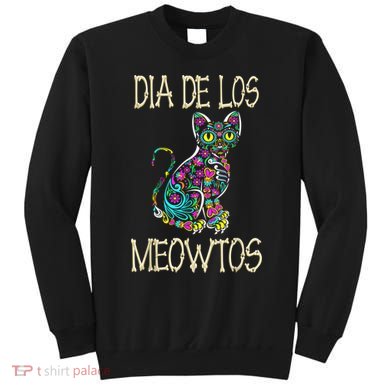 Dia De Los Meowtos Cat Muertos Day Of The Dead Cat Sweatshirt