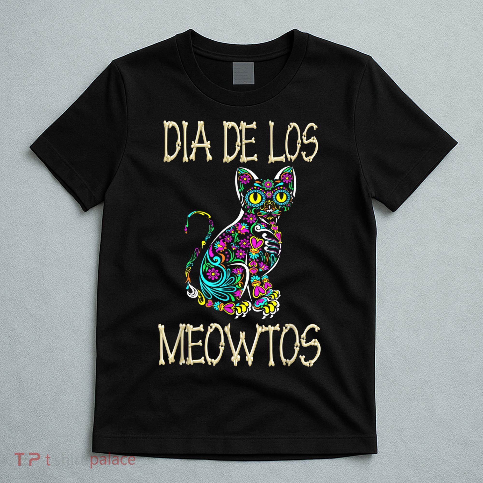Dia De Los Meowtos Cat Muertos Day Of The Dead Cat T-Shirt