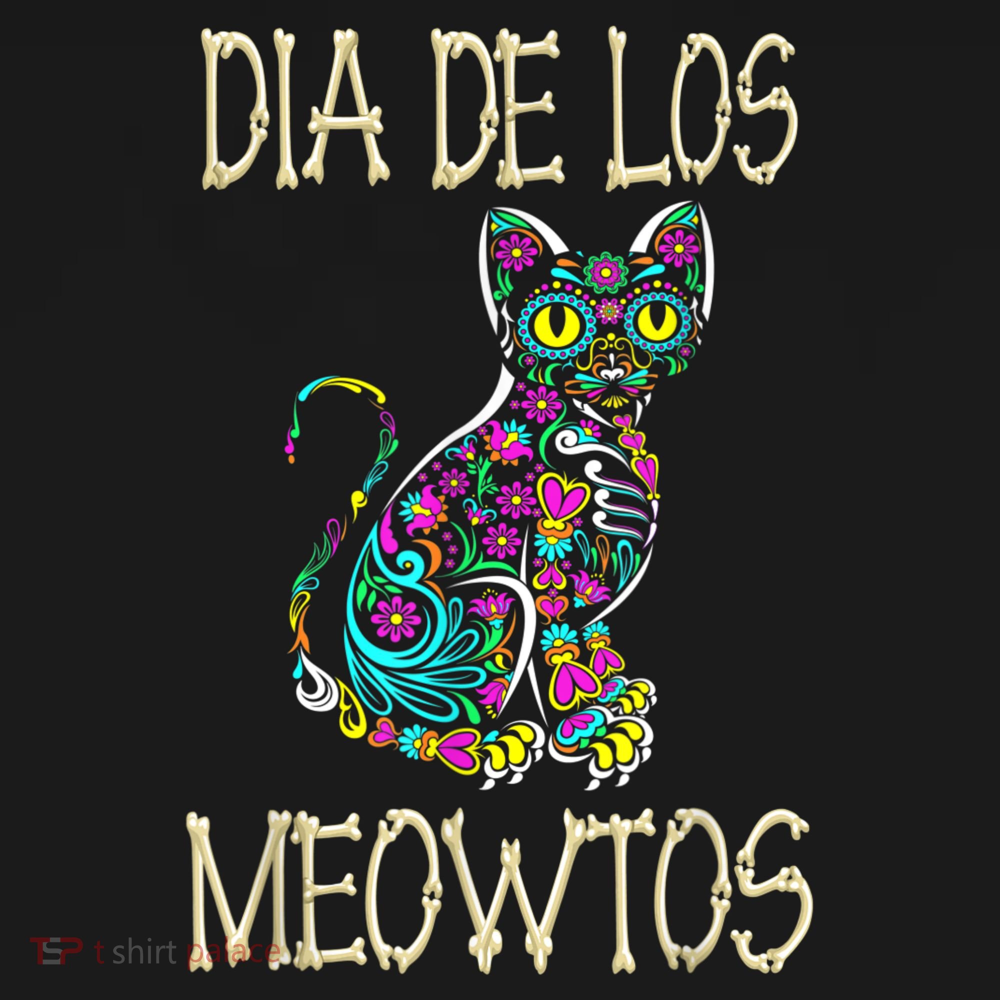 Dia De Los Meowtos Cat Muertos Day Of The Dead Cat T-Shirt