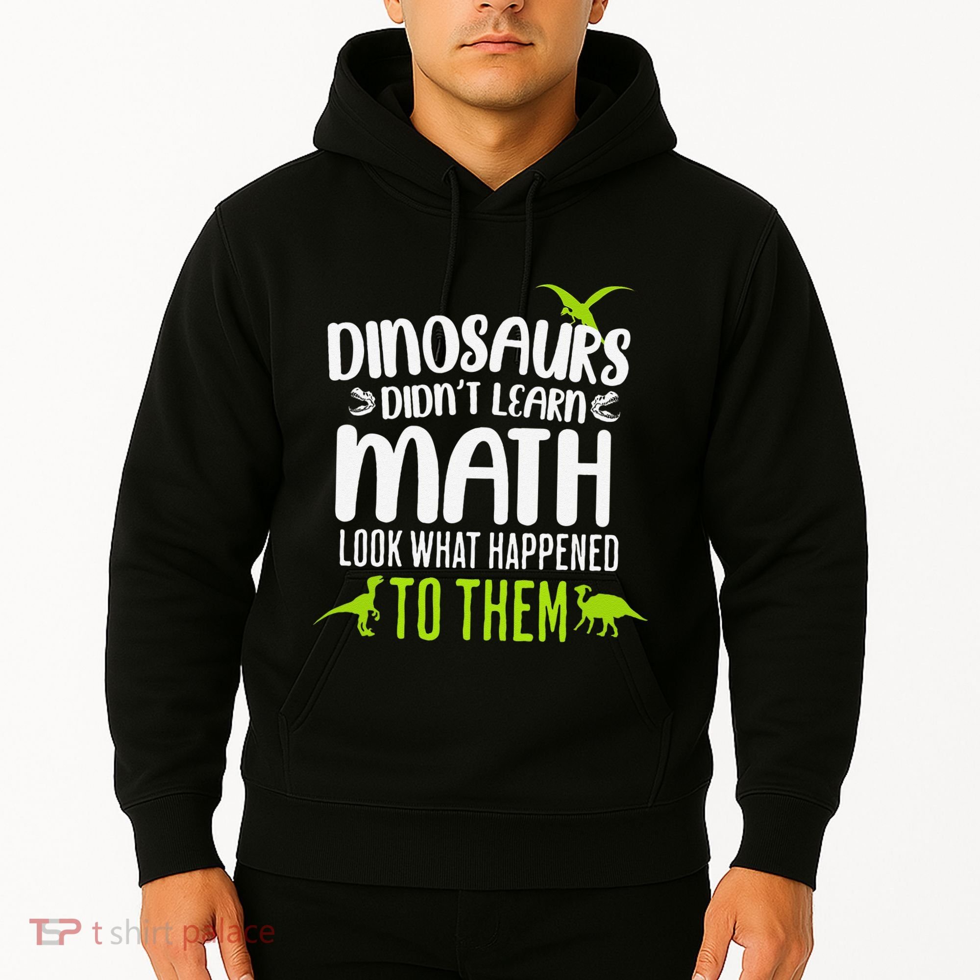 Dinosaurs DidnT Learn Math Look What Dinosaur Math Joke Hoodie