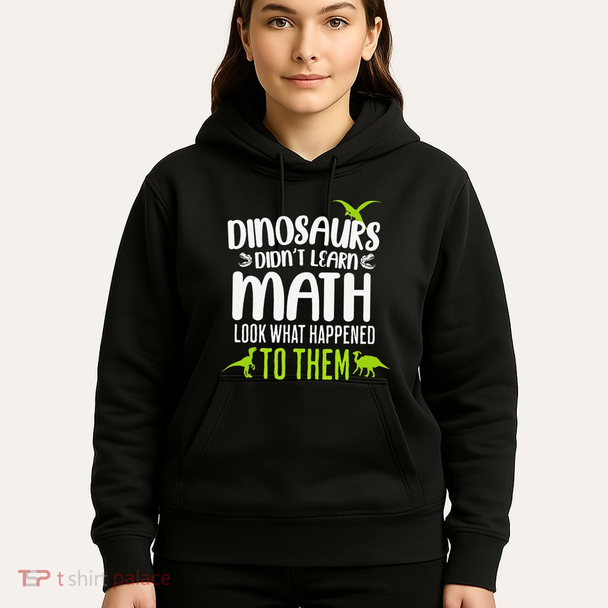 Dinosaurs DidnT Learn Math Look What Dinosaur Math Joke Hoodie