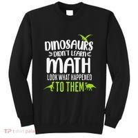 Dinosaurs DidnT Learn Math Look What Dinosaur Math Joke Sweatshirt thumb 0