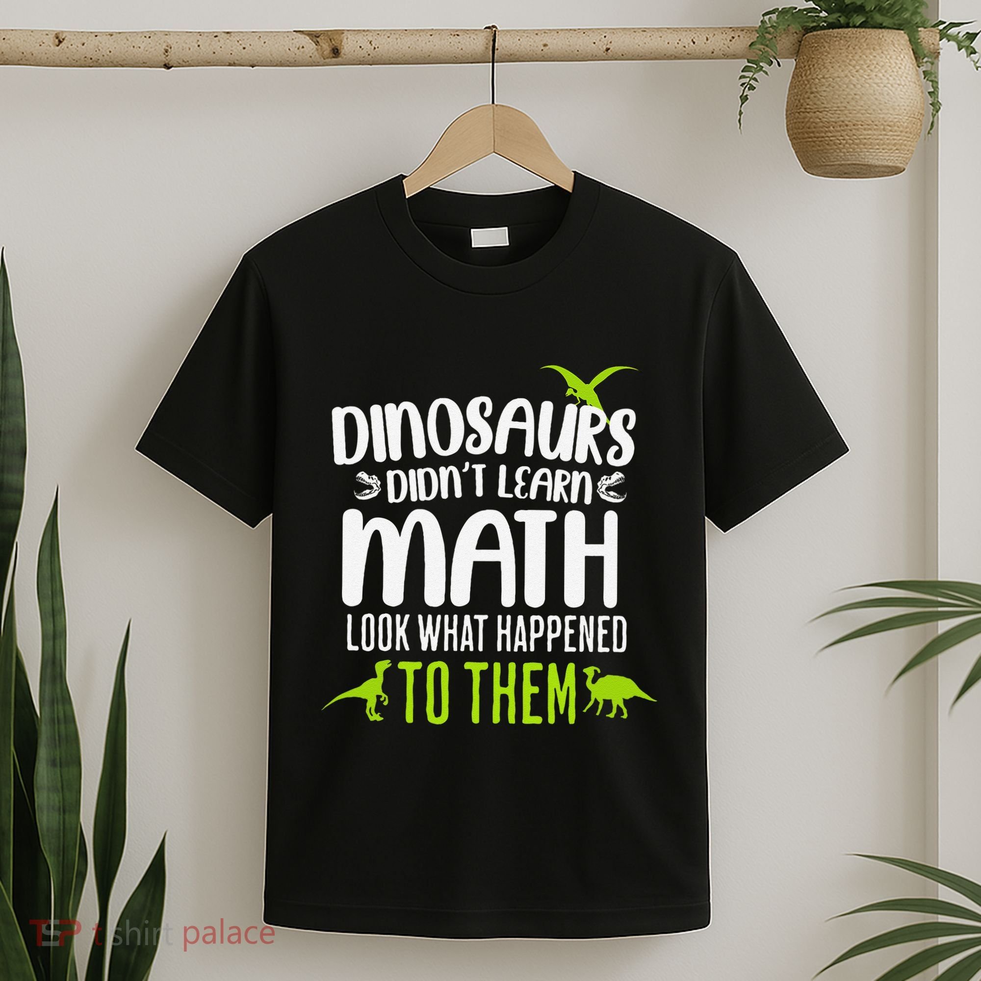 Dinosaurs DidnT Learn Math Look What Dinosaur Math Joke T-Shirt