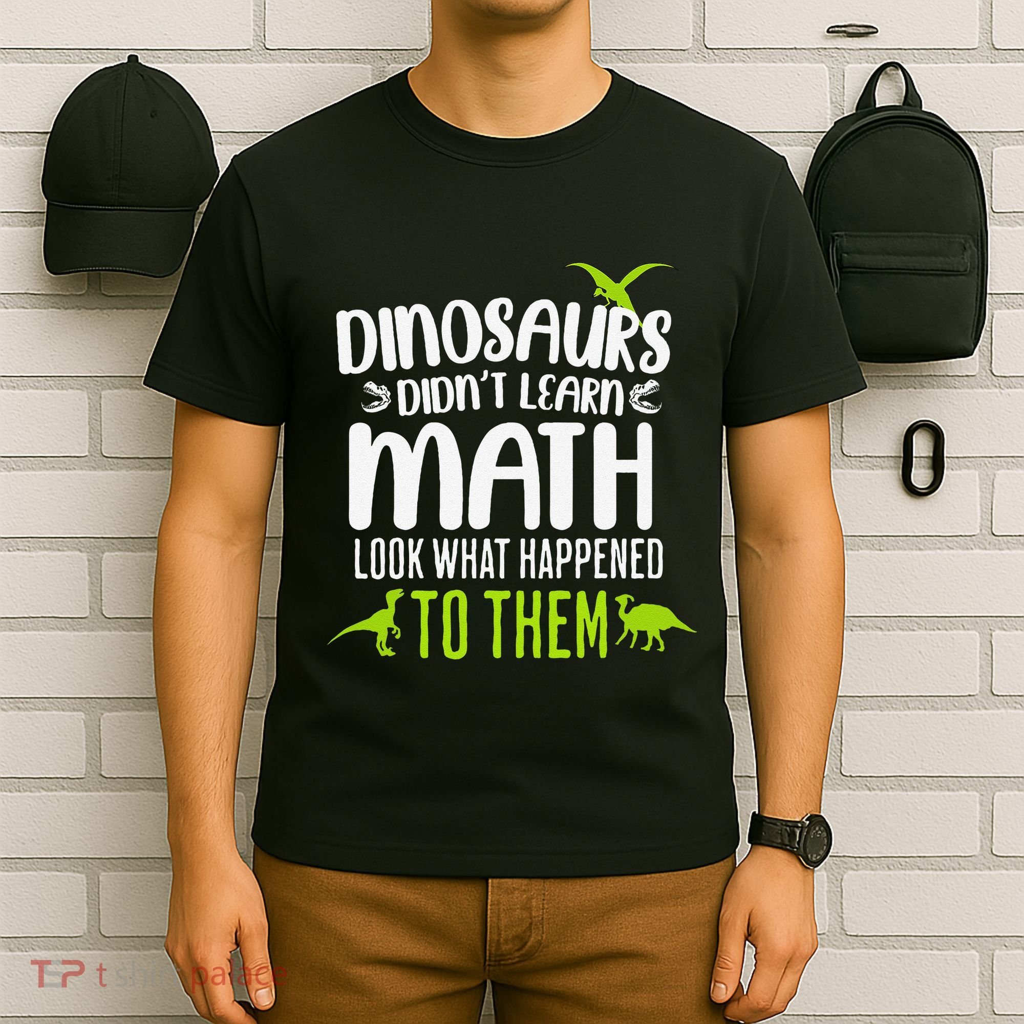 Dinosaurs DidnT Learn Math Look What Dinosaur Math Joke T-Shirt