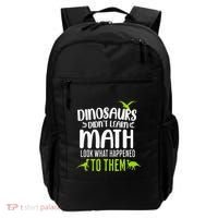 Dinosaurs DidnT Learn Math Look What Dinosaur Math Joke Backpack thumb 0