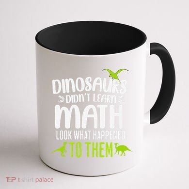 Dinosaurs DidnT Learn Math Look What Dinosaur Math Joke Coffee Mug back