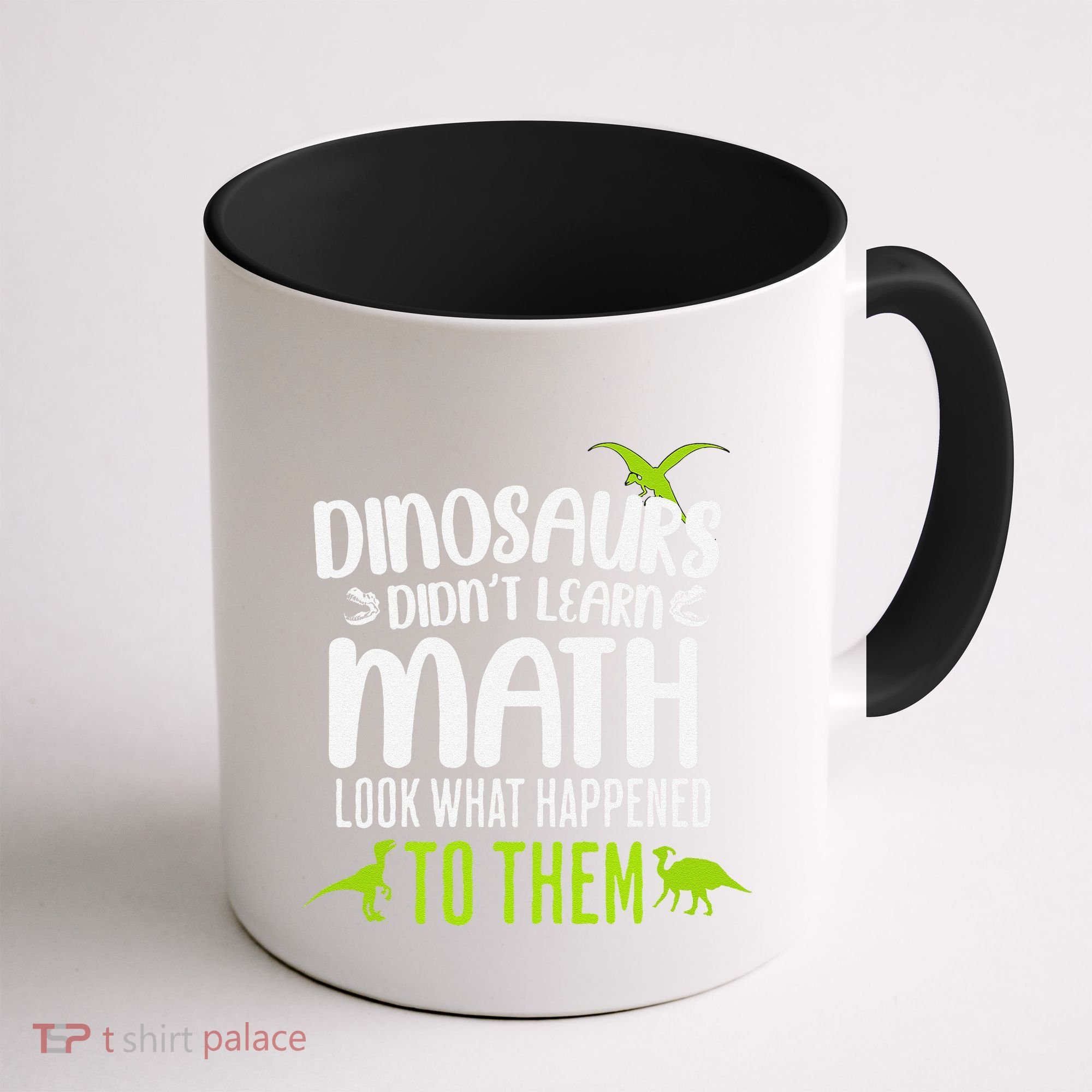 Dinosaurs DidnT Learn Math Look What Dinosaur Math Joke Coffee Mug