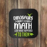 Dinosaurs DidnT Learn Math Look What Dinosaur Math Joke Coaster thumb 0