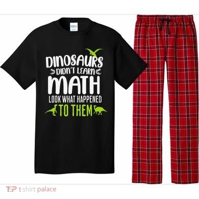 Dinosaurs DidnT Learn Math Look What Dinosaur Math Joke Pajama Set