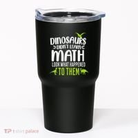 Dinosaurs DidnT Learn Math Look What Dinosaur Math Joke Tumbler thumb 0