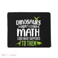 Dinosaurs DidnT Learn Math Look What Dinosaur Math Joke Mousepad thumb 0