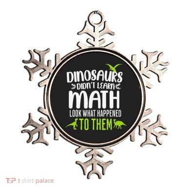 Dinosaurs DidnT Learn Math Look What Dinosaur Math Joke Ornament
