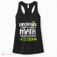 Dinosaurs DidnT Learn Math Look What Dinosaur Math Joke Women's Tank Top thumb 0