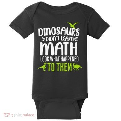 Dinosaurs DidnT Learn Math Look What Dinosaur Math Joke Baby Bodysuit