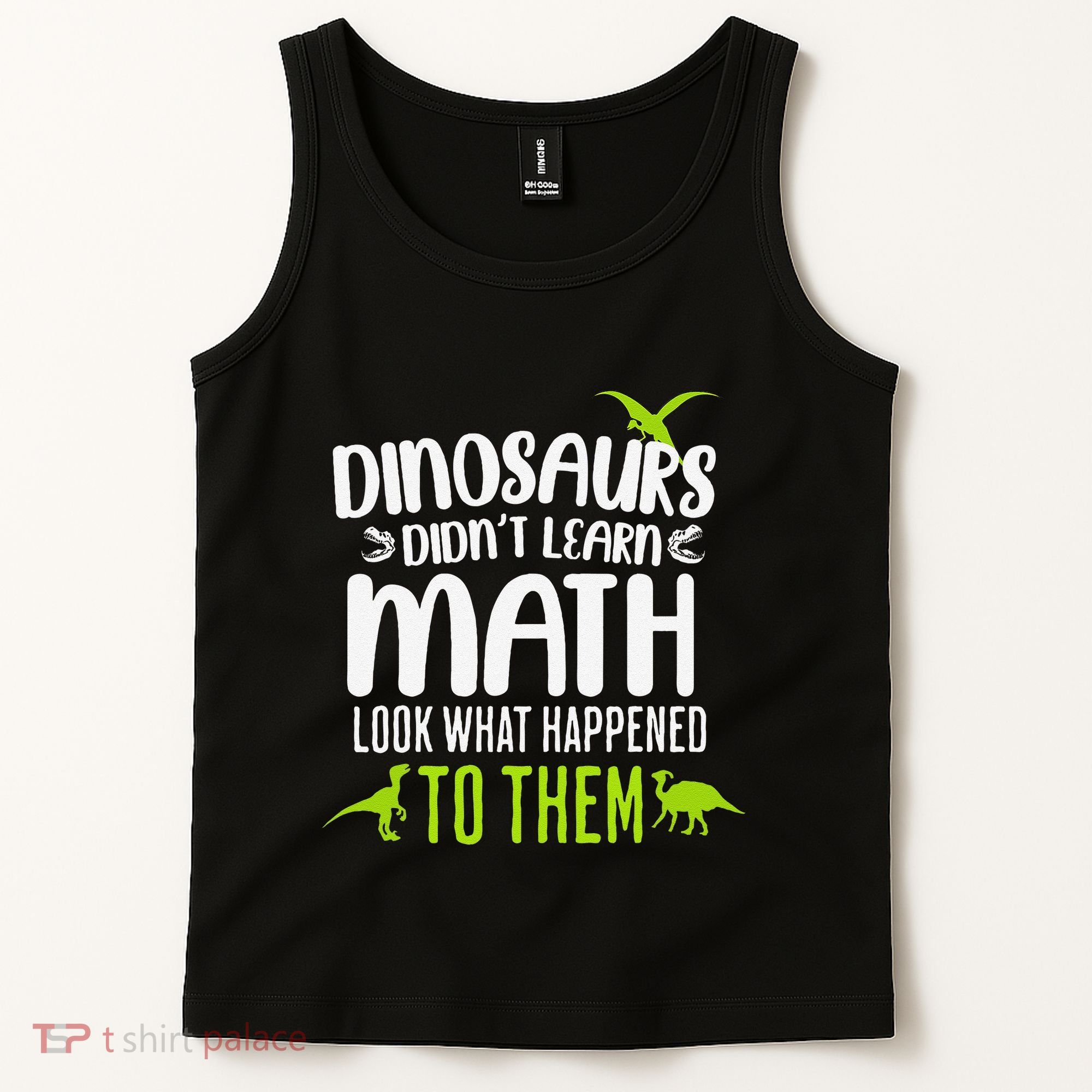 Dinosaurs DidnT Learn Math Look What Dinosaur Math Joke Tank Top