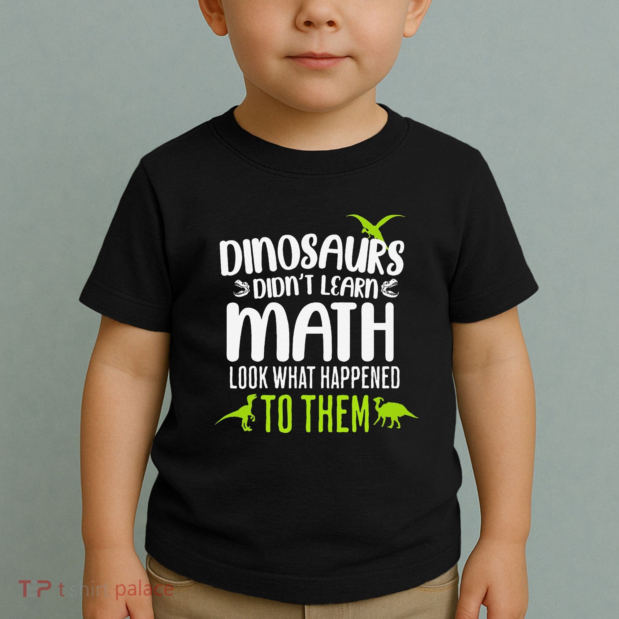Dinosaurs DidnT Learn Math Look What Dinosaur Math Joke Toddler T-Shirt