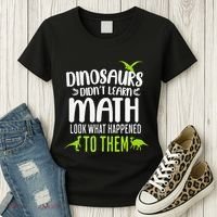 Dinosaurs DidnT Learn Math Look What Dinosaur Math Joke Women's T-Shirt thumb 3