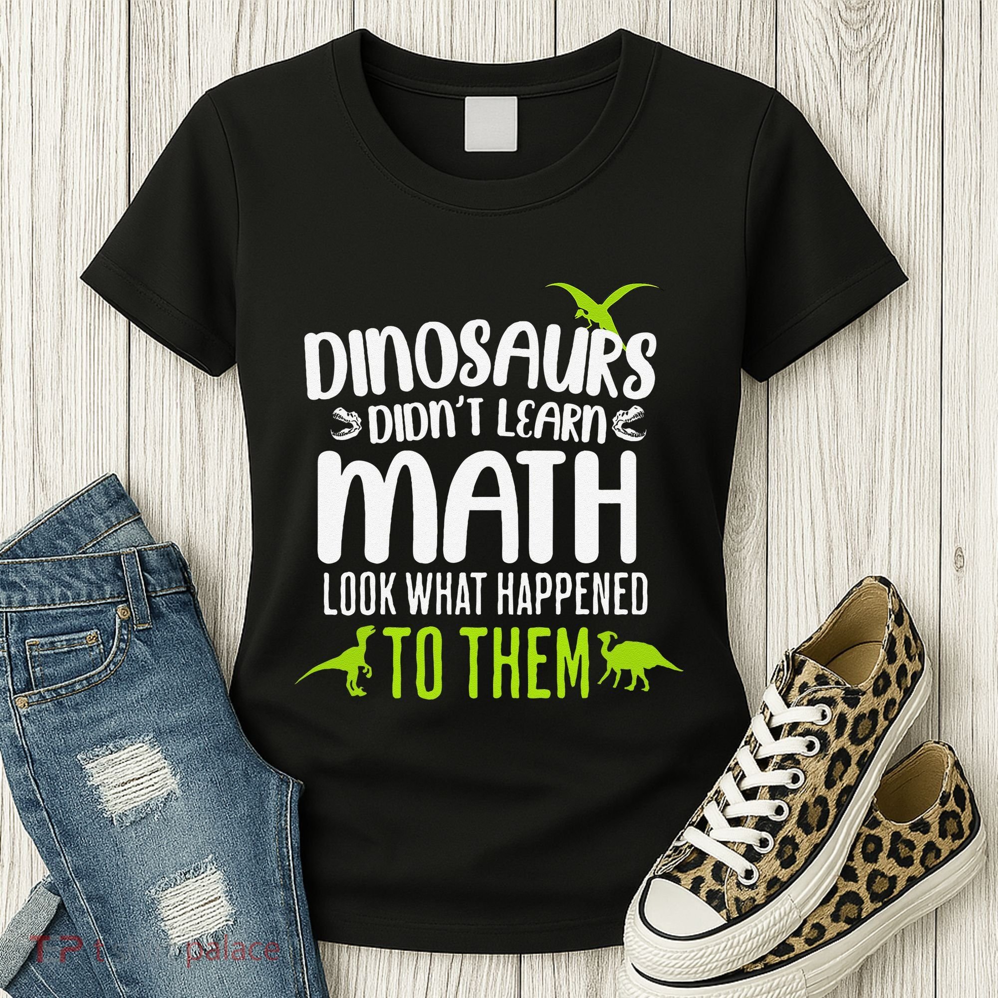 Dinosaurs DidnT Learn Math Look What Dinosaur Math Joke Women's T-Shirt