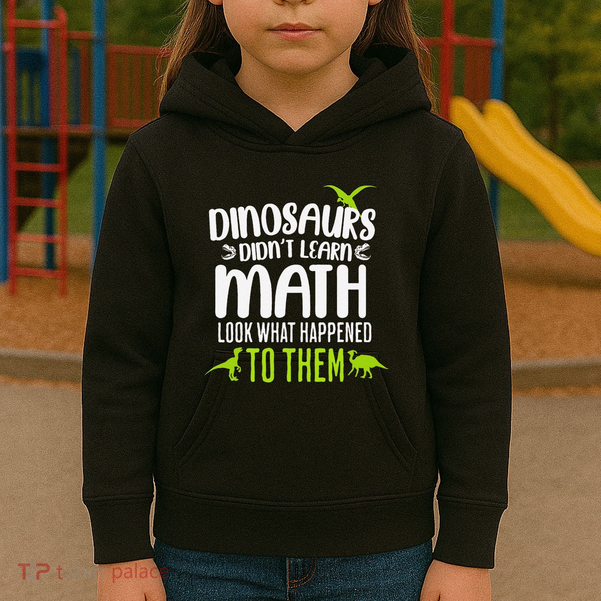 Dinosaurs DidnT Learn Math Look What Dinosaur Math Joke Kids Hoodie