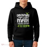 Dinosaurs DidnT Learn Math Look What Dinosaur Math Joke Kids Hoodie thumb 4