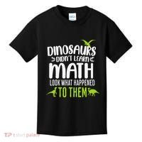 Dinosaurs DidnT Learn Math Look What Dinosaur Math Joke Kids T-Shirt thumb 0