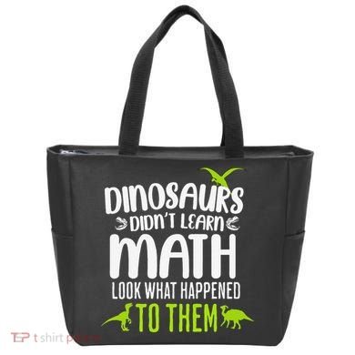 Dinosaurs DidnT Learn Math Look What Dinosaur Math Joke Tote Bag