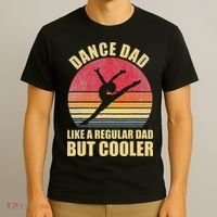 Dance Dad Like A Regular Dad But Cooler Daddy. Funny Da T-Shirt thumb 3