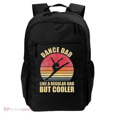 Dance Dad Like A Regular Dad But Cooler Daddy. Funny Da Backpack