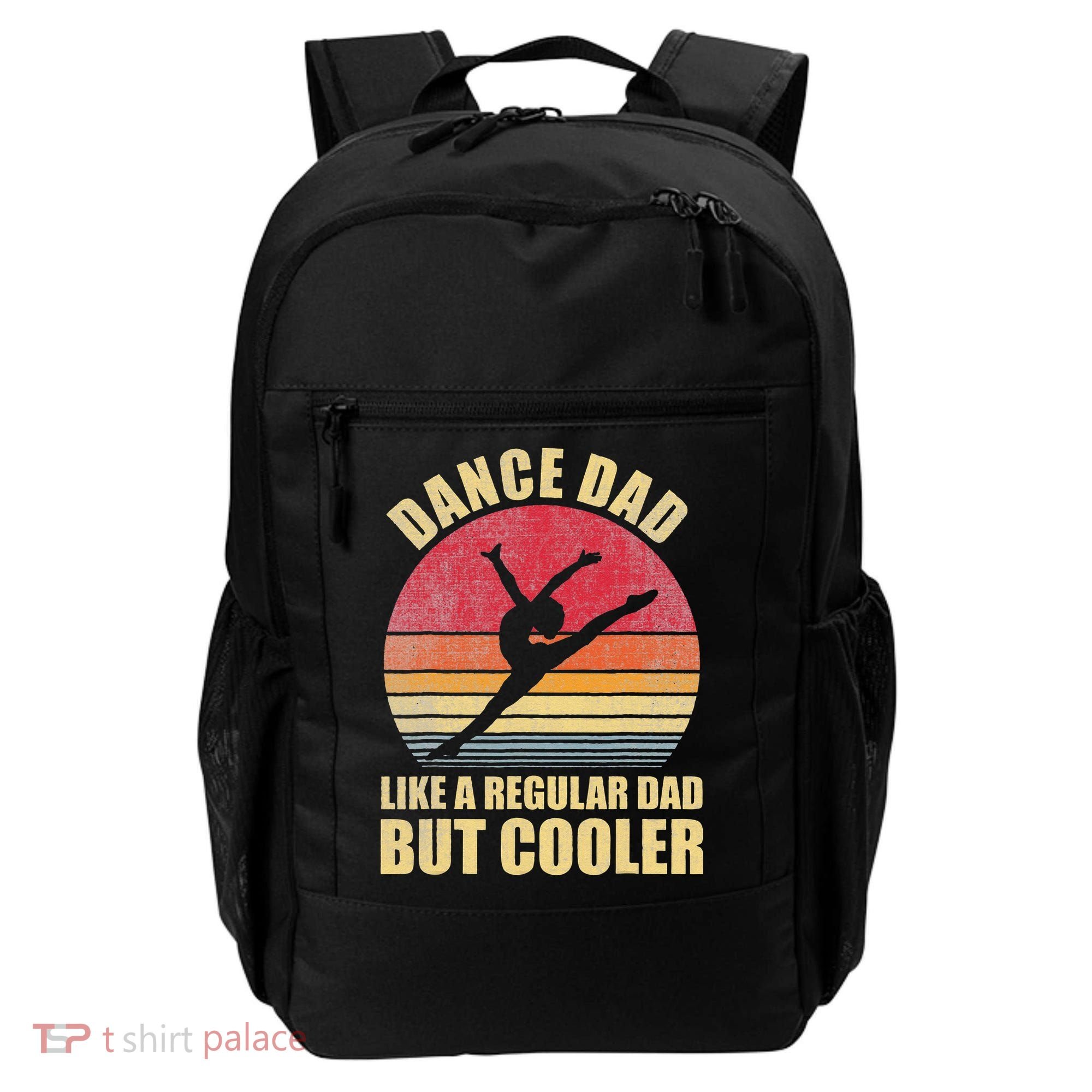 Dance Dad Like A Regular Dad But Cooler Daddy. Funny Da Backpack