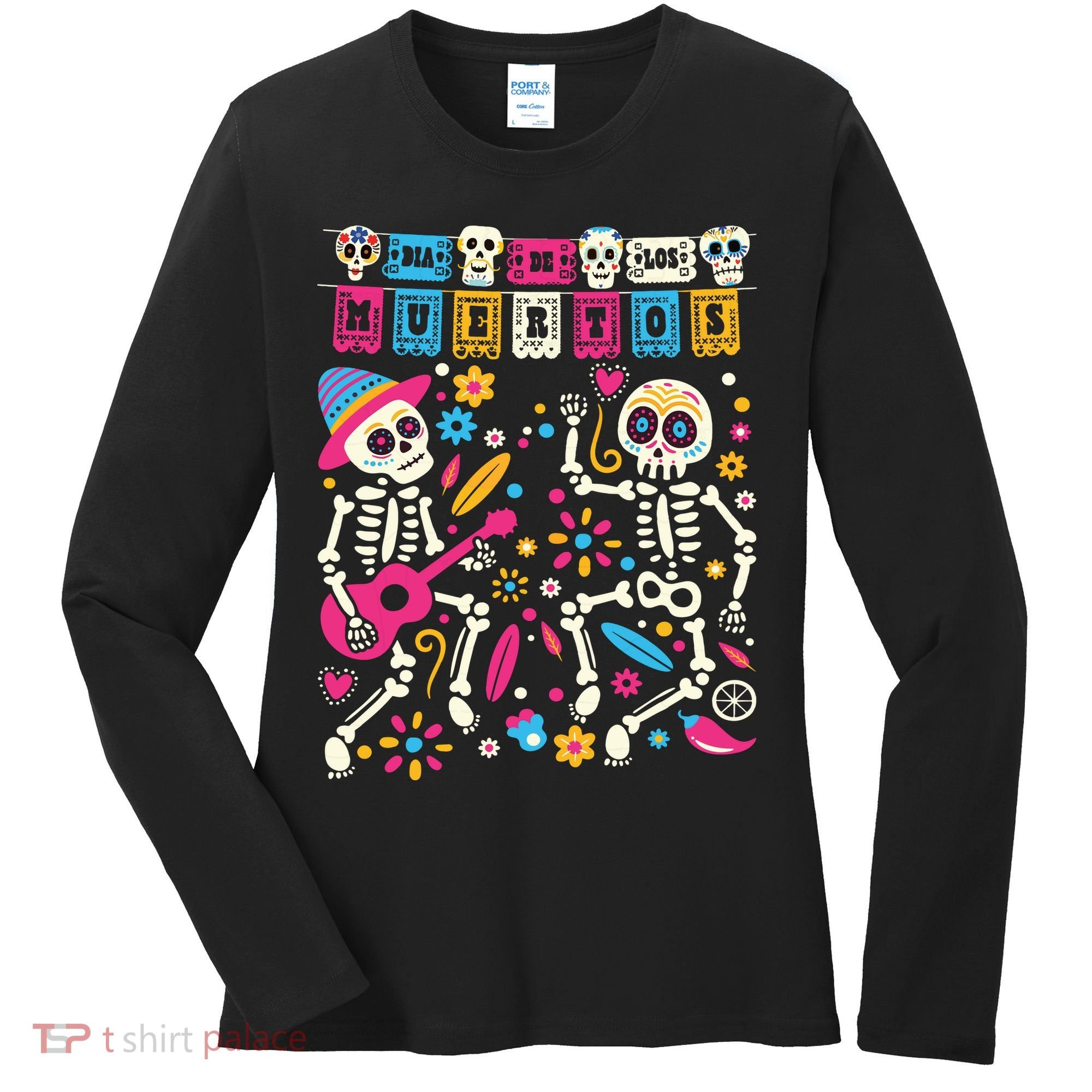 Dia De Los Muertos Day Of The Dead Mexican Skeleton Dancing Women's Long Sleeve Shirt