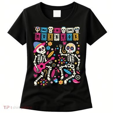 Dia De Los Muertos Day Of The Dead Mexican Skeleton Dancing Women's T-Shirt
