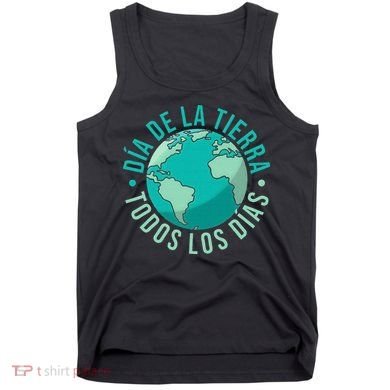 Día De La Tierra Todos Los Días Spanish Earth Day Everyday Tank Top