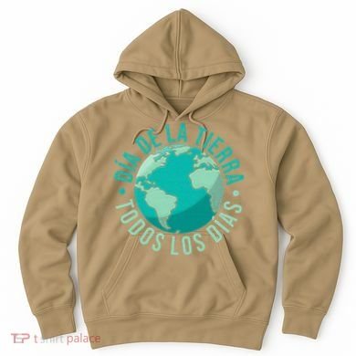 Día De La Tierra Todos Los Días Spanish Earth Day Everyday Hoodie