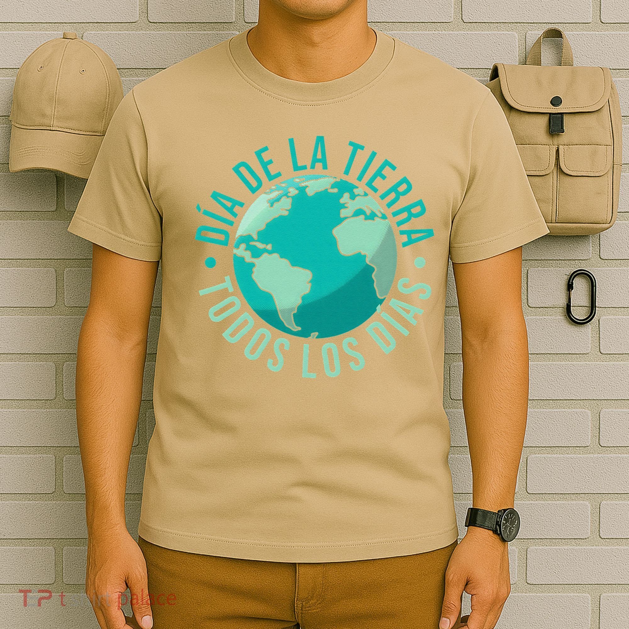 Día De La Tierra Todos Los Días Spanish Earth Day Everyday T-Shirt